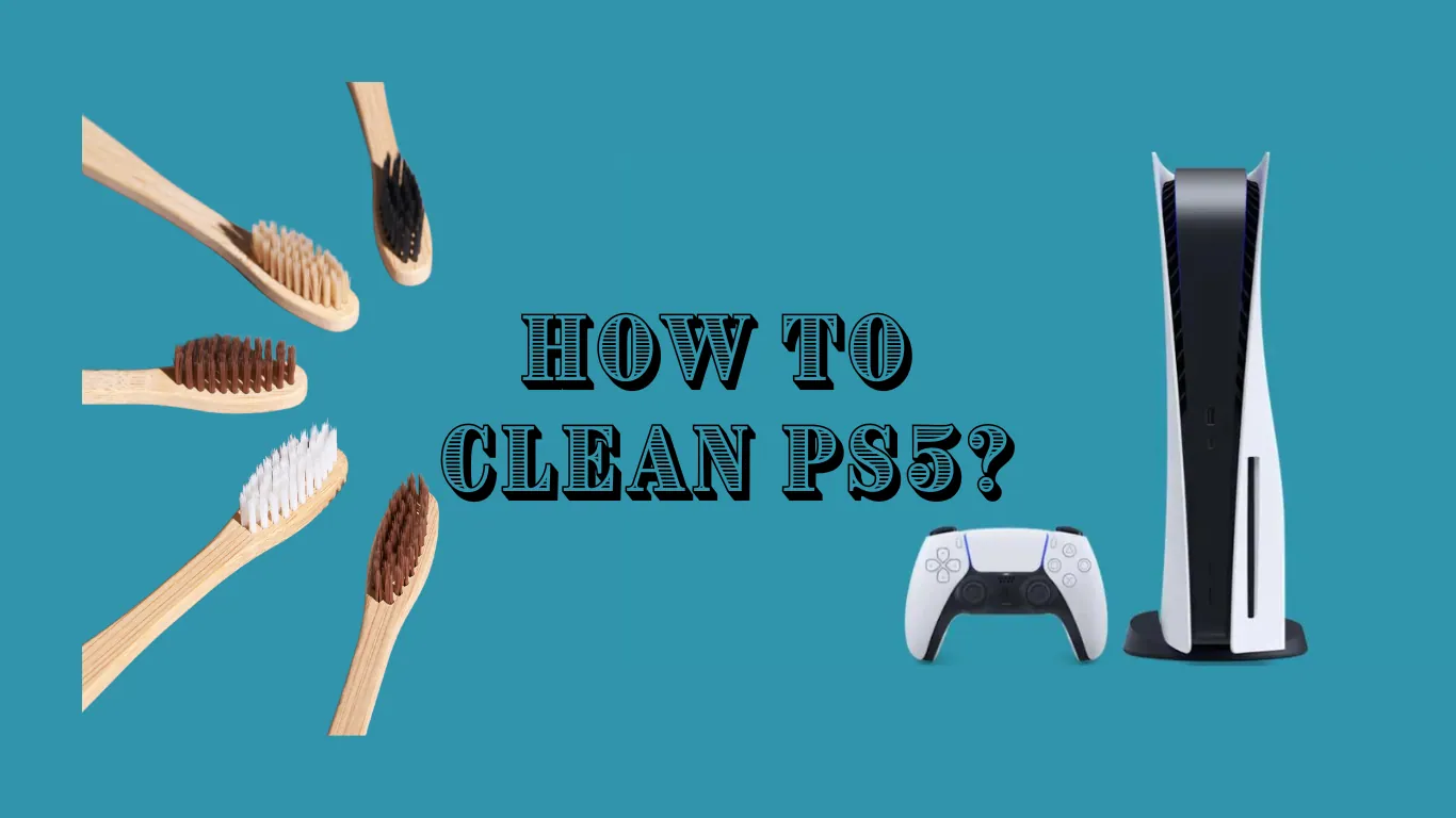 How to Clean PS5?