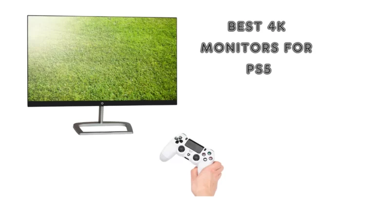 Best 4K Monitors For PS5 in 2022